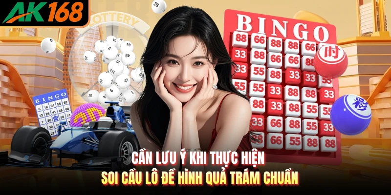 Cần lưu ý khi thực hiện soi cầu lô đề hình quả trám chuẩn