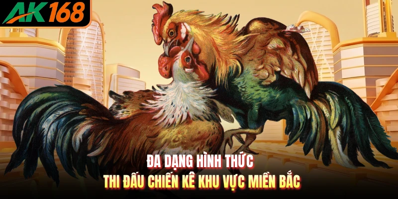 Đa dạng hình thức thi đấu chiến kê khu vực miền Bắc