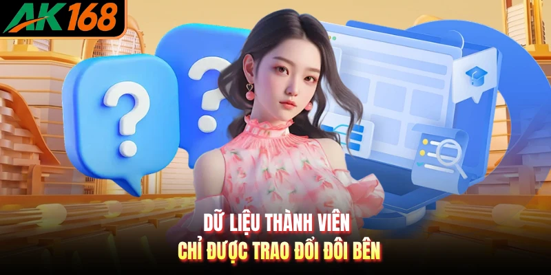 Dữ liệu thành viên chỉ được trao đổi đôi bên