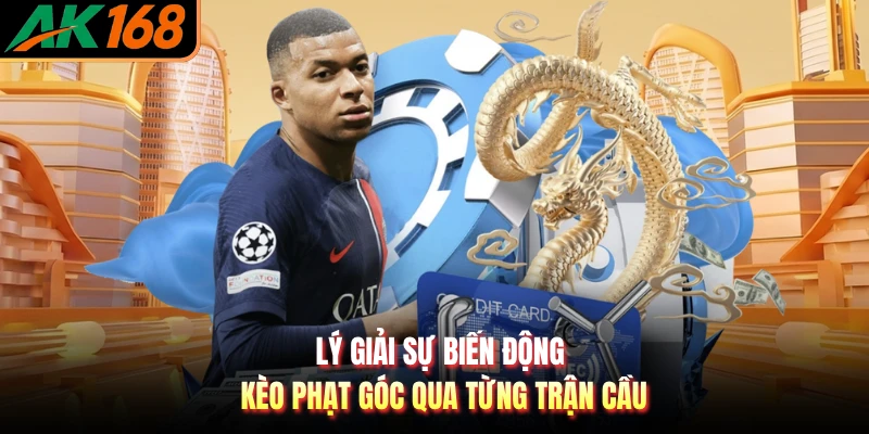 Lý giải sự biến động kèo phạt góc qua từng trận cầu