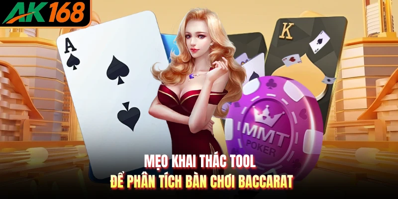 Mẹo khai thác tool để phân tích bàn chơi baccarat