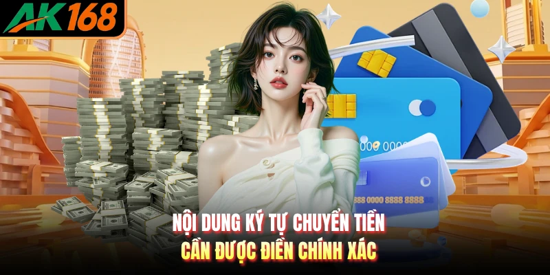 Nội dung ký tự chuyển tiền cần được điền chính xác