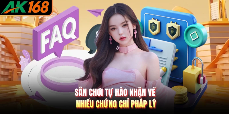 Sân chơi tự hào nhận về nhiều chứng chỉ pháp lý