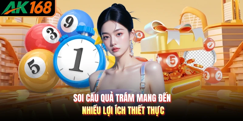 Soi cầu quả trám mang đến nhiều lợi ích thiết thực