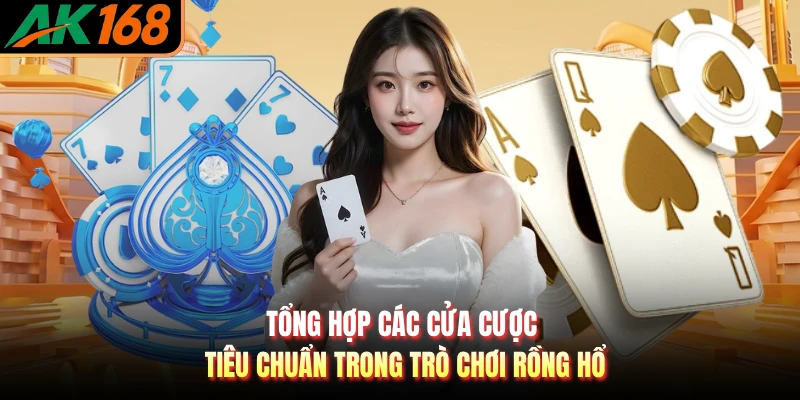 Tổng hợp các cửa cược tiêu chuẩn trong trò chơi rồng hổ